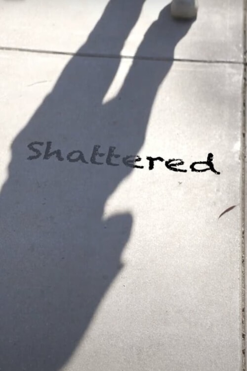Shattered poster