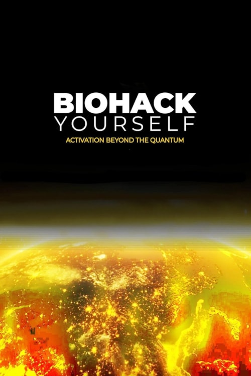 Biohack Yourself Activation Beyond The Quantum poster