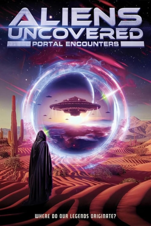 Aliens Uncovered: Portal Encounters poster