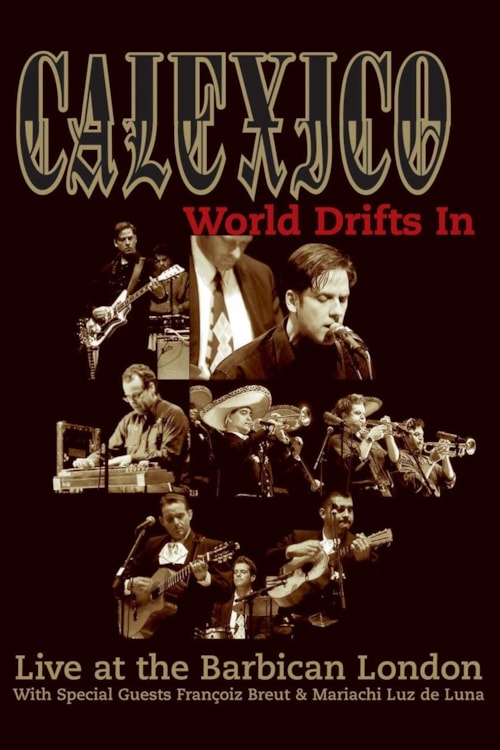 Calexico: World Drifts In (Live at The Barbican London)