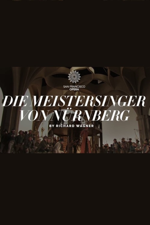 Die Meistersinger von Nürnberg - The San Francisco Opera