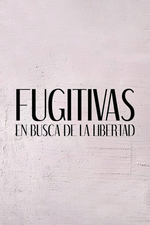 Fugitivas: en busca de la libertad poster