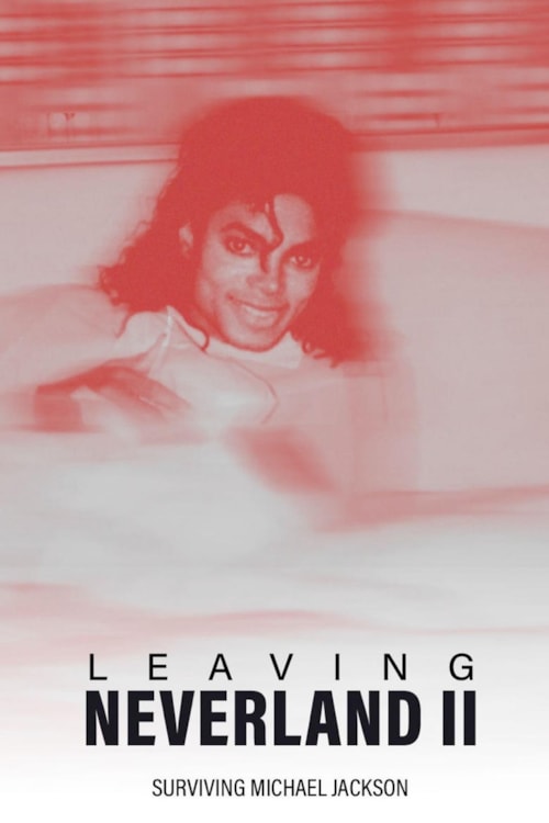 Leaving Neverland 2: Surviving Michael Jackson
