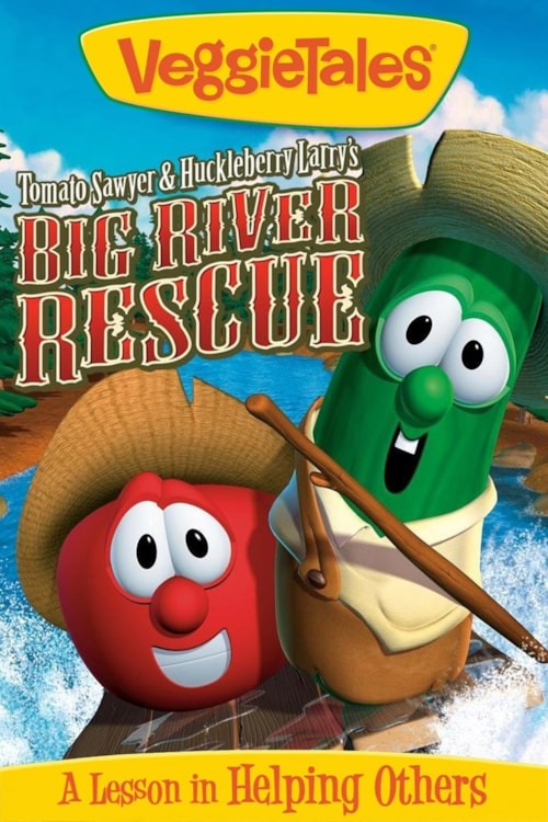 VeggieTales: Tomato Sawyer & Huckleberry Larry's Big River Rescue poster