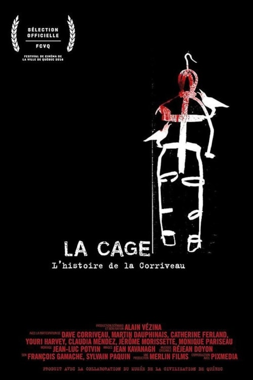 La cage: L'histoire de la Corriveau poster