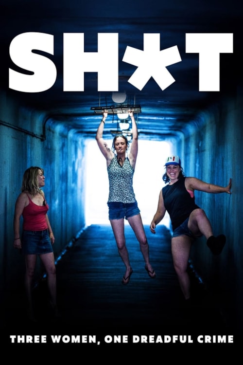 Shit: Three Women, One Dreadful Crime poster