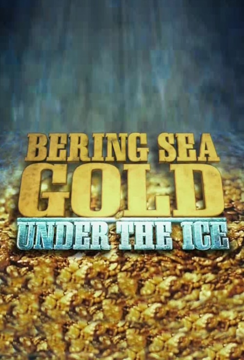 Bering Sea Gold: Under The Ice poster