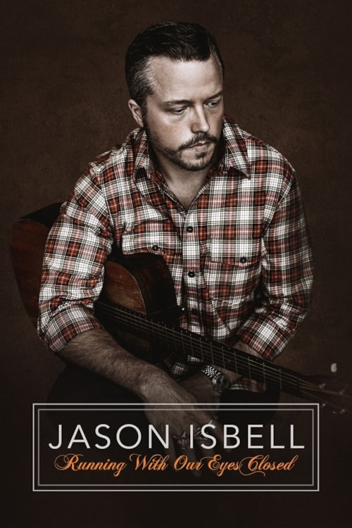 Jason Isbell: Running With Our Eyes Closed poster