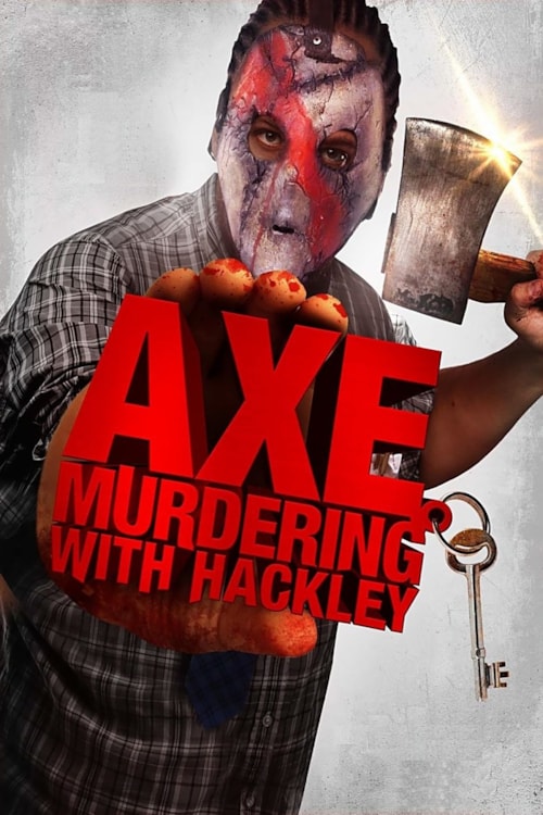 Axe Murdering with Hackley poster