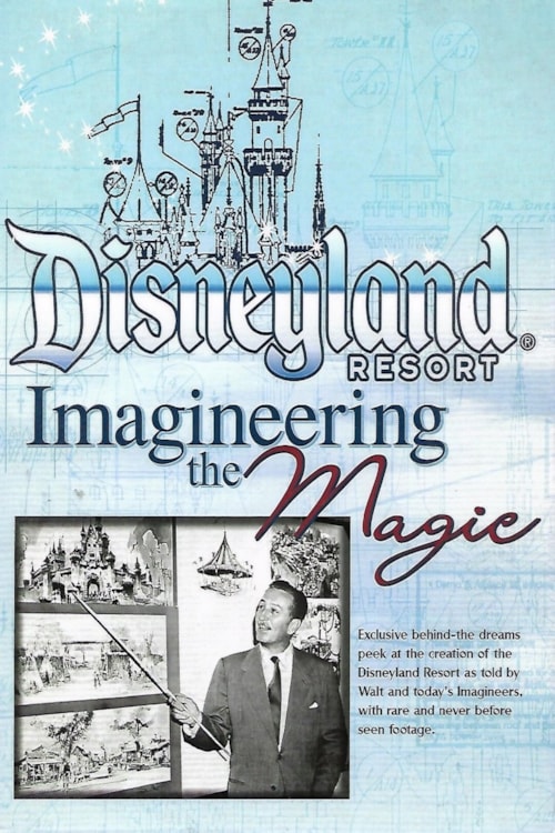 Disneyland Resort: Imagineering The Magic