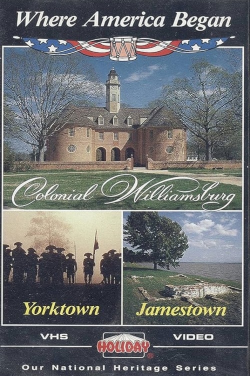 Where America Began: Jamestown, Colonial Williamsburg, Yorktown