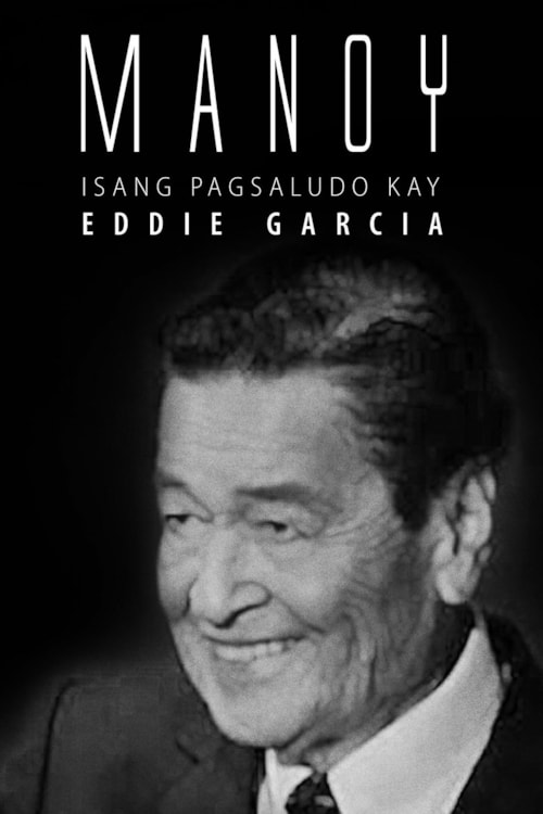Manoy: Isang Pagsaludo kay Eddie Garcia poster