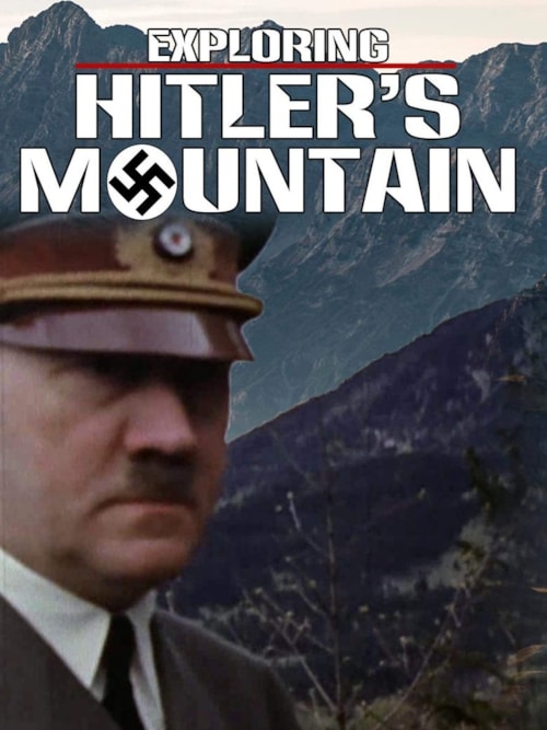 Exploring Hitler's Mountain poster