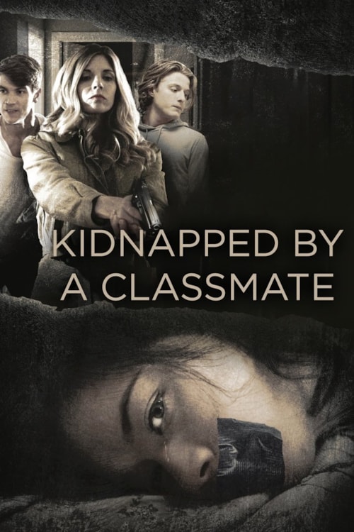 Kidnapped By a Classmate poster