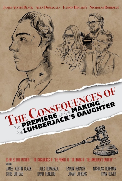 The Consequences of "The Premiere of "The Making of "The Lumberjack's Daughter""" poster