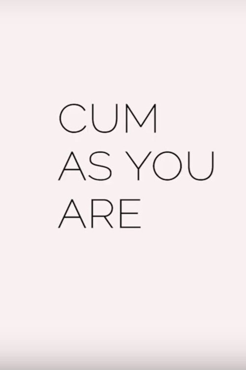 Cum As You Are