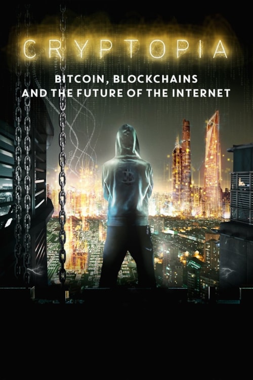 Cryptopia: Bitcoin, Blockchains & the Future of the Internet poster