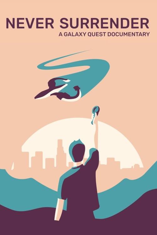 Never Surrender: Ein Dokumentarfilm Über Galaxy Quest