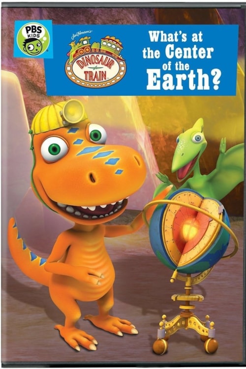 Dinosaur Train: What's at the Center of the Earth? poster