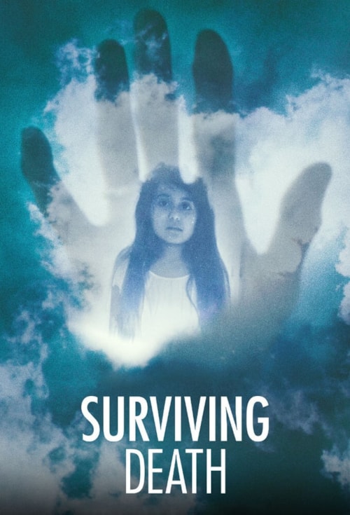 Surviving Death: cosa c'è dopo la morte? poster