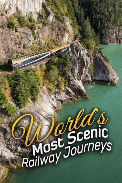 World's Most Scenic Railway Journeys poster