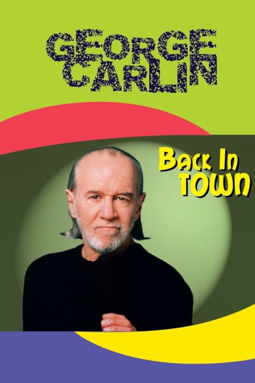 George Carlin: Back in Town poster