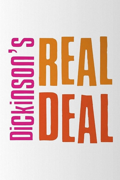 Dickinson's Real Deal
