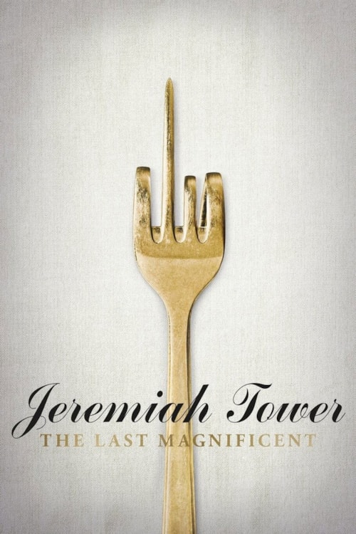 Jeremiah Tower: The Last Magnificent poster