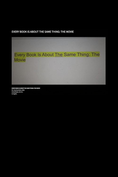 Every Book Is About the Same Thing: The Movie poster