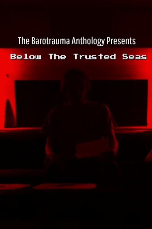 The Barotrauma Anthology Presents: Below The Trusted Seas