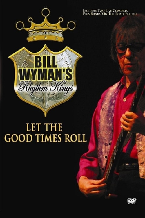 Bill Wyman's Rhythm Kings: Let the Good Times Roll