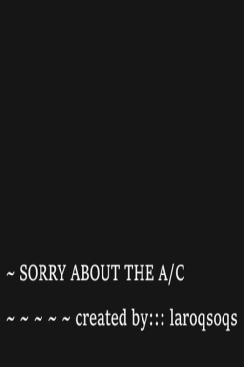Sorry About The A/C