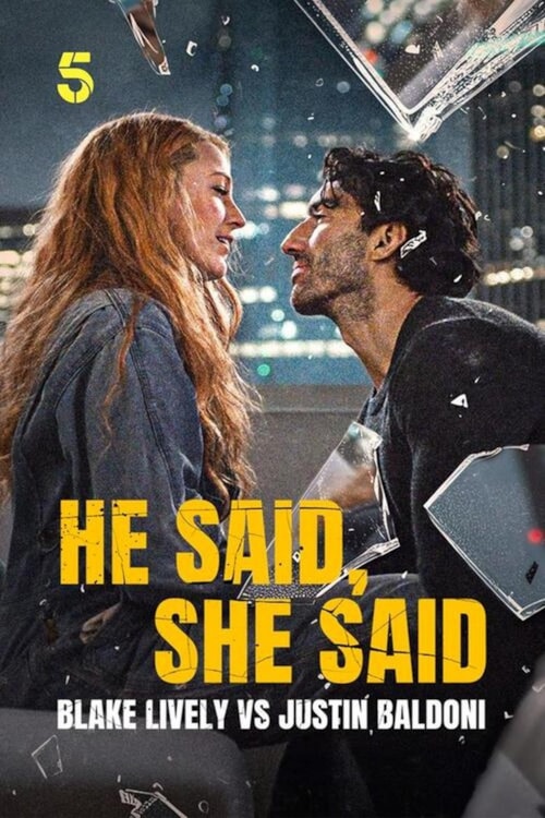 He Said, She Said: Blake Lively vs Justin Baldoni poster