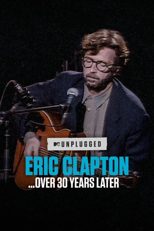 Eric Clapton Unplugged... más de 30 años después poster