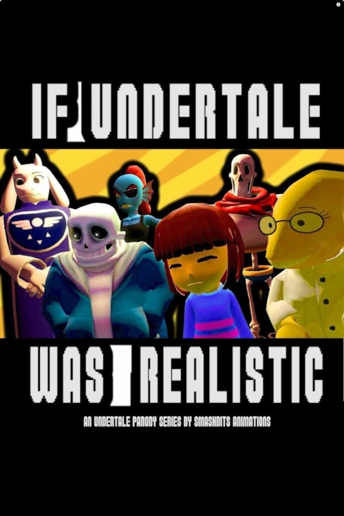 If Undertale Was Realistic poster