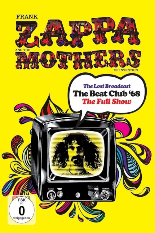 Frank Zappa & the Mothers of Invention - The Lost Broadcast: The Beat Club '68