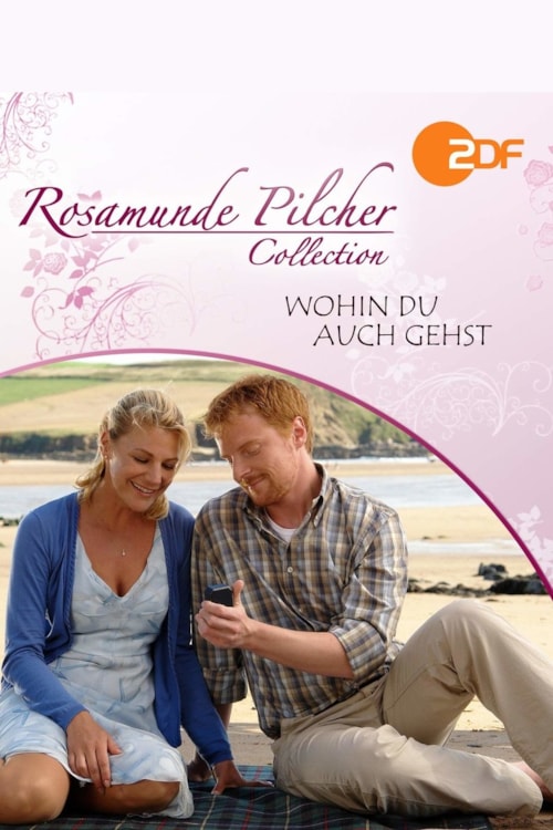 Rosamunde Pilcher: Wohin Du auch gehst