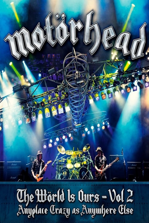 Motörhead : The Wörld Is Ours, Vol 2 - Anyplace Crazy as Anywhere Else